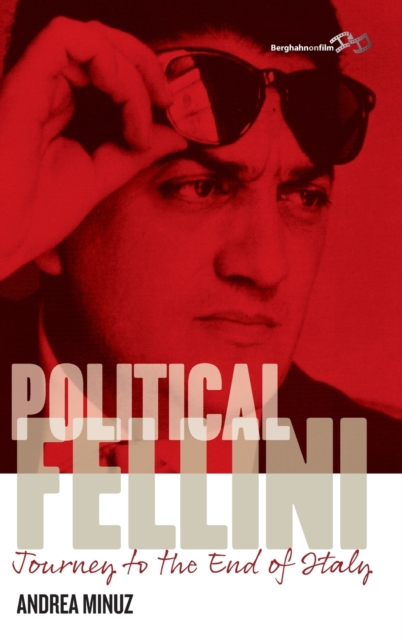Political Fellini : Journey to the End of Italy, Hardback Book