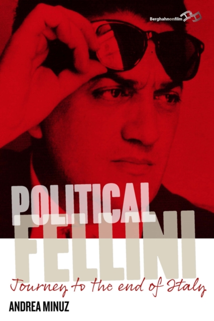 Political Fellini : Journey to the End of Italy, PDF eBook