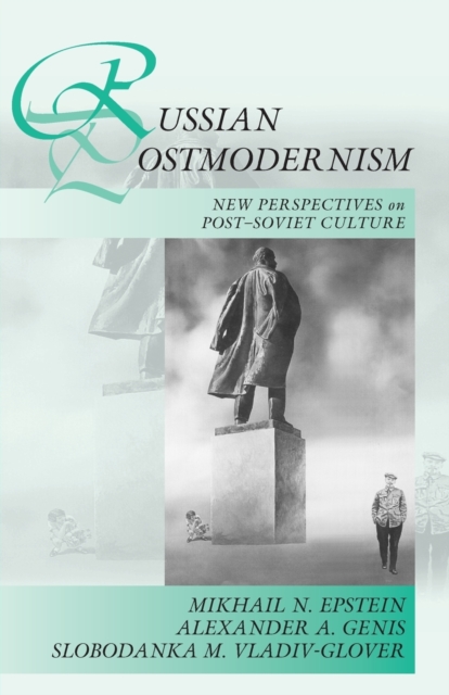 Russian Postmodernism : New Perspectives on Post-Soviet Culture, Paperback / softback Book