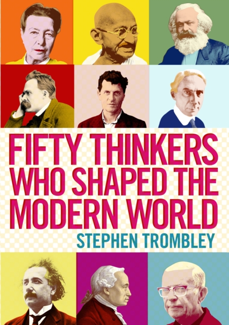 Fifty Thinkers Who Shaped the Modern World, Paperback / softback Book