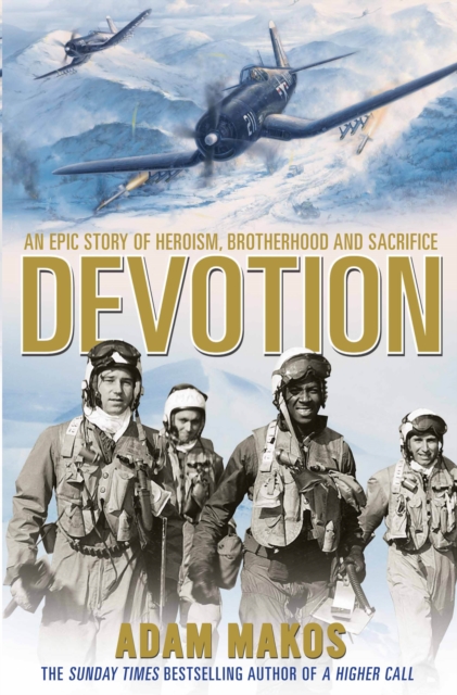 Devotion : An Epic Story of Heroism, Brotherhood and Sacrifice, Paperback / softback Book