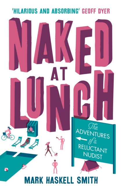 Naked At Lunch : The Adventures of a Reluctant Nudist, Paperback / softback Book
