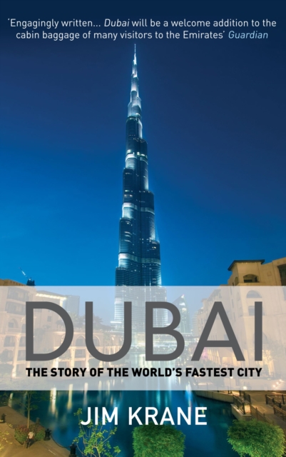 Dubai : The Story of the World's Fastest City, Paperback / softback Book