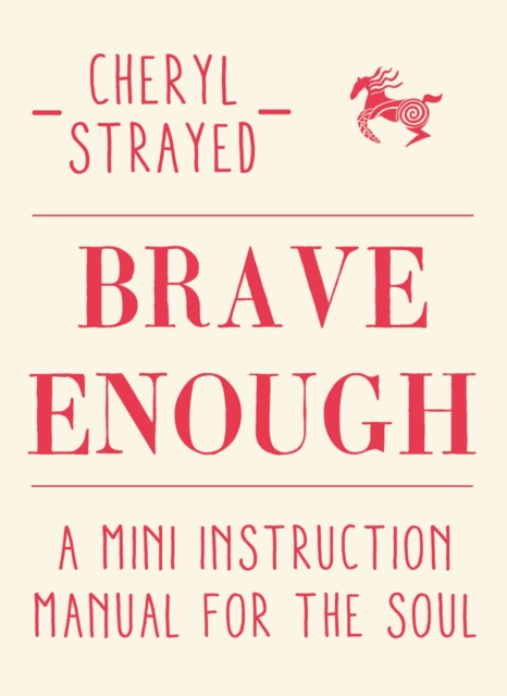 Brave Enough : A Mini Instruction Manual for the Soul, Hardback Book