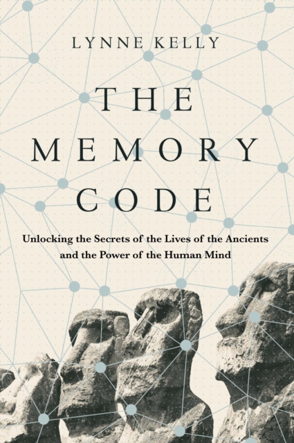 The Memory Code : Unlocking the Secrets of the Lives of the Ancients and the Power of the Human Mind, Paperback / softback Book