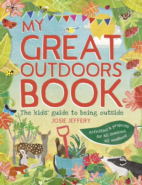 Outdoor Wonderland : The Kids' Guide to Being Outside, Paperback Book
