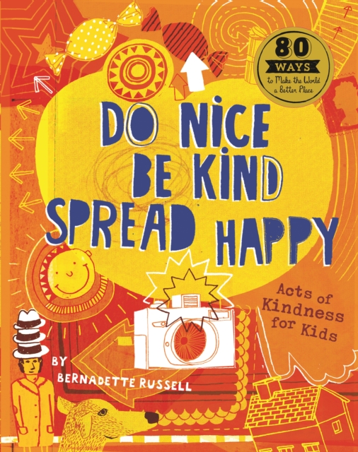 Do Nice, be Kind, Spread Happy : Acts of Kindness for Kids, Paperback Book