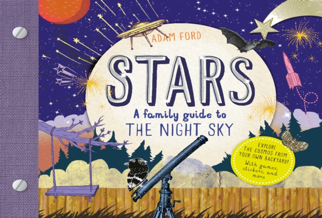 Stars : A Family Guide to the Night Sky, Hardback Book