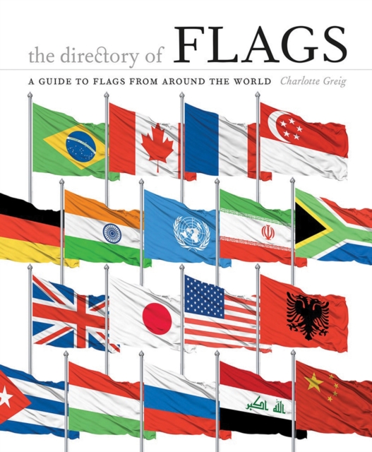 The Directory of Flags : A guide to flags from around the world, Hardback Book