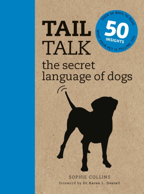 Tail Talk : The Secret Language of Dogs, Paperback / softback Book