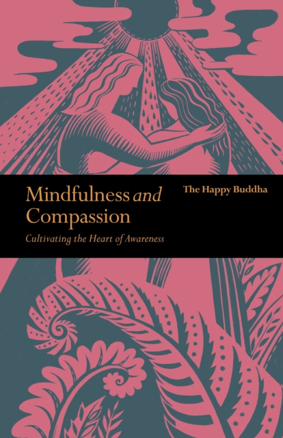 Mindfulness and Compassion : Embracing Life with Loving-Kindness, EPUB eBook