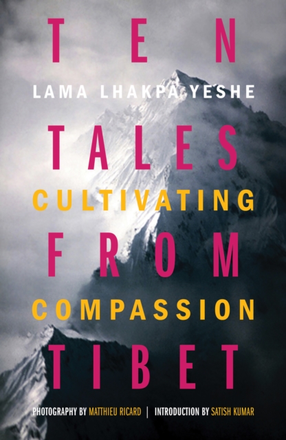 Ten Tales from Tibet : Cultivating Compassion, Hardback Book