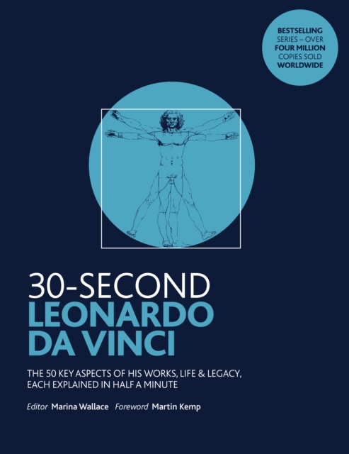 30-Second Leonardo da Vinci : His 50 greatest ideas and inventions, each explained in half a minute, Paperback / softback Book