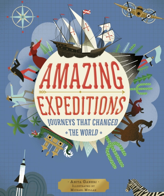 Amazing Expeditions : Journeys That Changed The World, Hardback Book