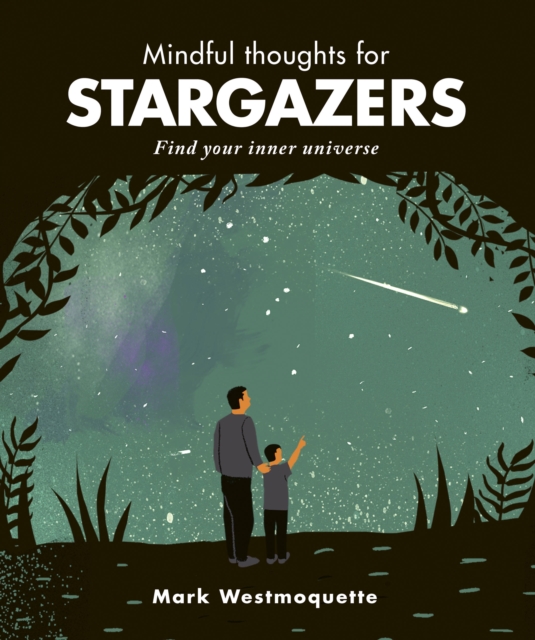 Mindful Thoughts for Stargazers : Find your inner universe, Hardback Book