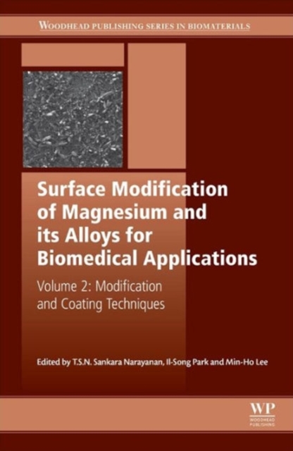 Surface Modification of Magnesium and its Alloys for Biomedical Applications : Modification and Coating Techniques, Hardback Book