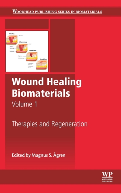 Wound Healing Biomaterials - Volume 1 : Therapies and Regeneration, Hardback Book