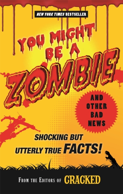 You Might Be a Zombie and Other Bad News : Shocking but Utterly True Facts!, Paperback Book