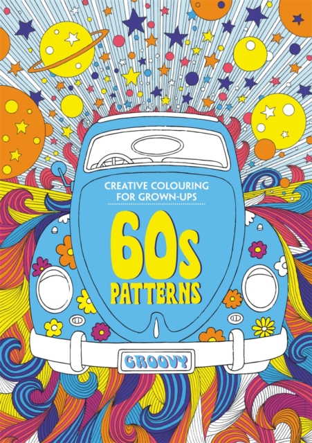 60s Patterns : Creative Colouring for Grown-Ups, Paperback Book