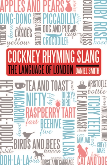 Cockney Rhyming Slang : The Language of London, Paperback Book