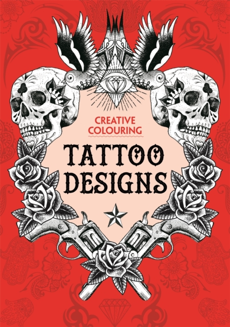 Tattoo Designs : Creative Colouring, Paperback Book