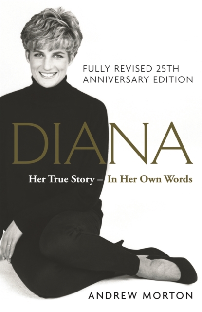 Diana: Her True Story - In Her Own Words : The Sunday Times Number-One Bestseller, Hardback Book
