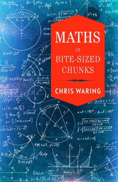 Maths in Bite-Sized Chunks, Hardback Book
