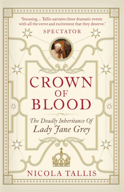 Crown of Blood : The Deadly Inheritance of Lady Jane Grey, Paperback / softback Book