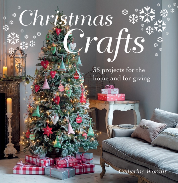 Christmas Crafts : 35 Projects for the Home and for Giving, Paperback / softback Book