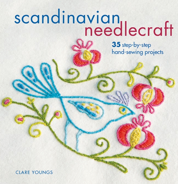 Scandinavian Needlecraft : 35 Step-by-Step Hand-Sewing Projects, Paperback / softback Book