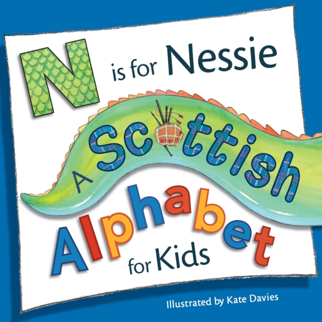 N is for Nessie: A Scottish Alphabet for Kids, Paperback / softback Book
