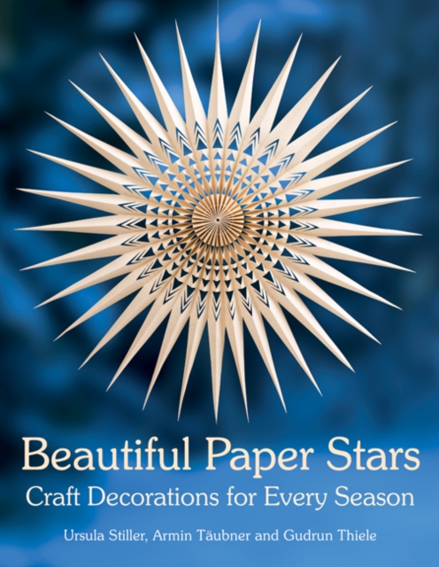 Beautiful Paper Stars : Craft Decorations for Every Season, Paperback / softback Book