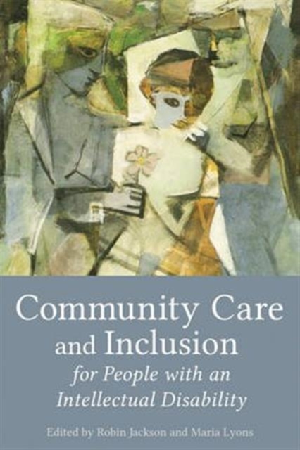 Community Care and Inclusion for People with an Intellectual Disability, Paperback / softback Book