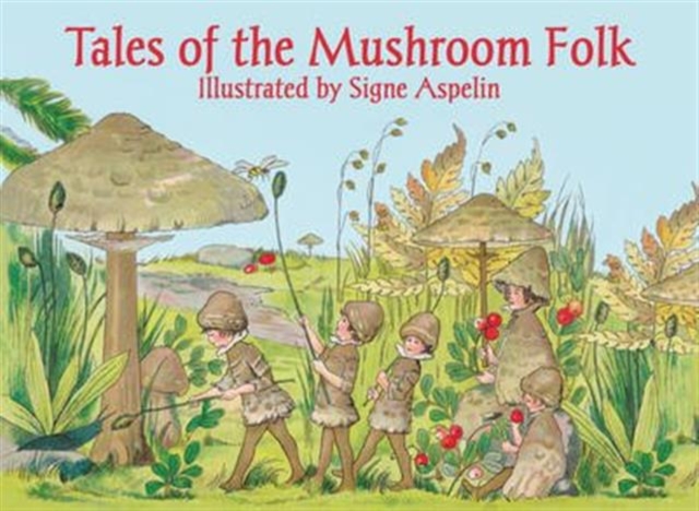 Tales of the Mushroom Folk, Hardback Book