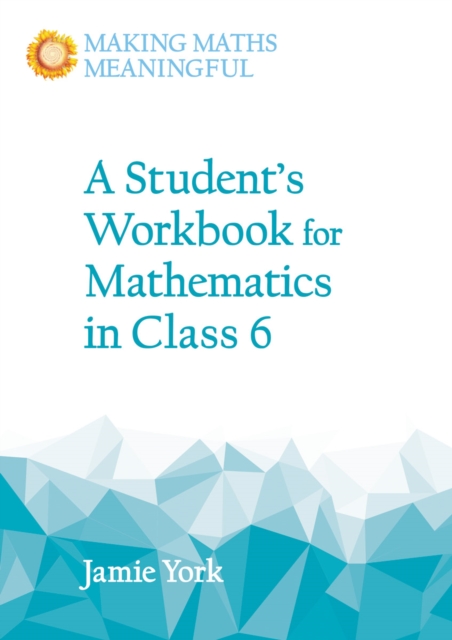 A Student's Workbook for Mathematics in Class 6 : A Classroom 10-Pack with Teacher's Answer Booklet, Paperback / softback Book