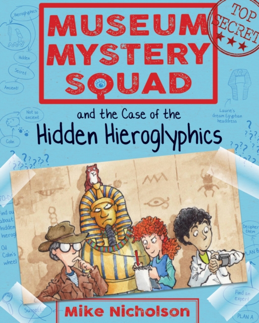 Museum Mystery Squad and the Case of the Hidden Hieroglyphics, Paperback / softback Book