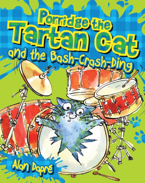 Porridge the Tartan Cat and the Bash-Crash-Ding : The Bash Crash Ding, EPUB eBook