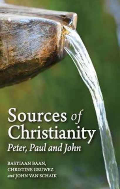 Sources of Christianity : Peter, Paul and John, Paperback / softback Book