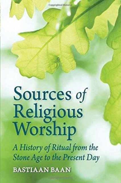 Sources of Religious Worship : A History of Ritual from the Stone Age to the Present Day, Paperback / softback Book