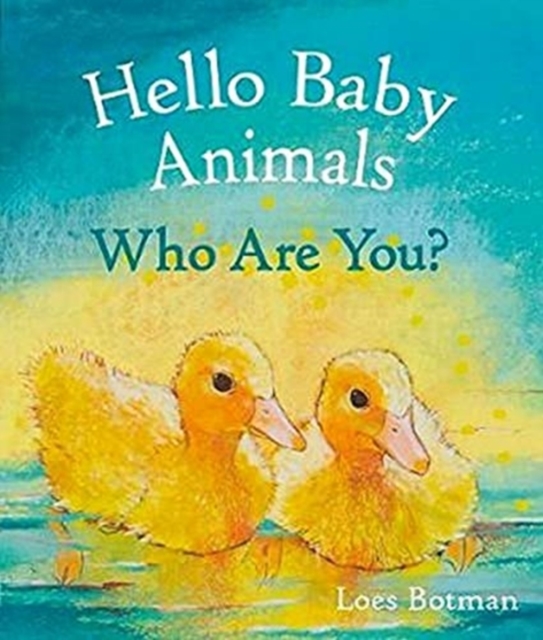 Hello Baby Animals, Who Are You?, Board book Book