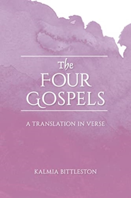 The Four Gospels : A Translation in Verse, Paperback / softback Book