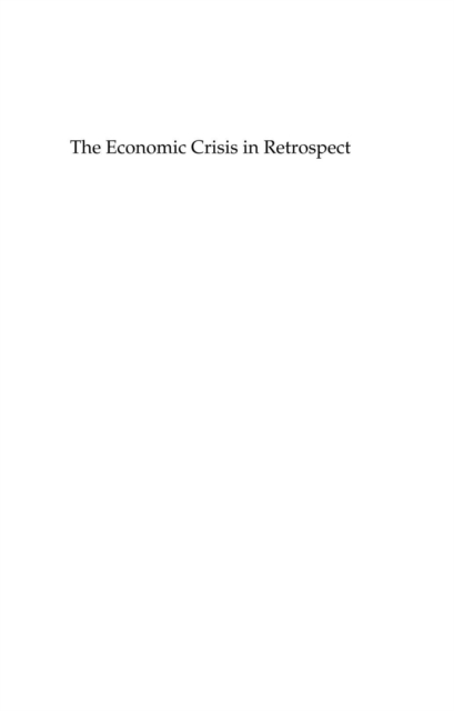 Economic Crisis in Retrospect : Explanations by Great Economists, PDF eBook