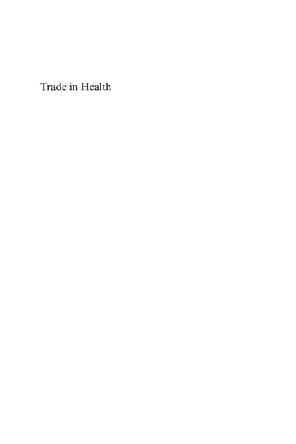 Trade in Health : Economics, Ethics and Public Policy, PDF eBook