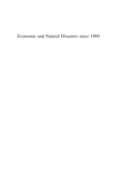Economic and Natural Disasters since 1900 : A Comparative History, PDF eBook
