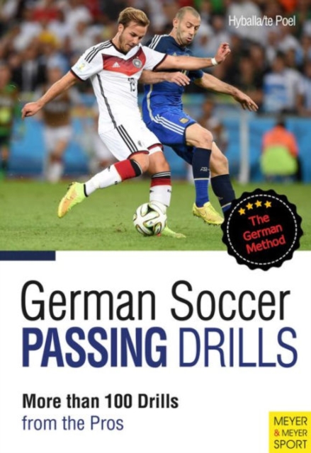 German Soccer Passing Drills : More Than 100 Drills from the Pros, Paperback / softback Book