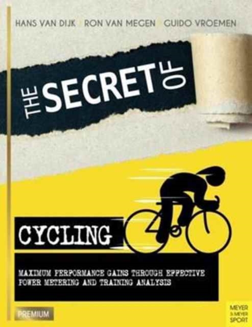 Secret of Cycling : Maximum Peformance Gains Through Effective Power Metering and Training a, Paperback / softback Book