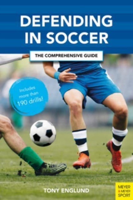 Defending in Soccer : The Comprehensive Guide, Paperback / softback Book