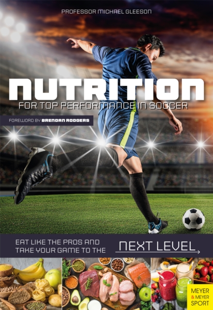 Nutrition for Top Performance in Soccer : Eat like the Pros and Take Your Game to the Next Level, EPUB eBook