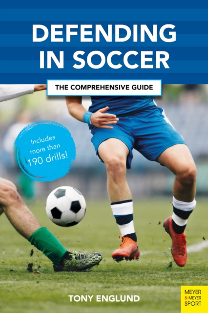 Defending in Soccer : The Comprehensive Guide, EPUB eBook