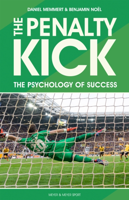 The Penalty Kick : The Psychology of Success, PDF eBook